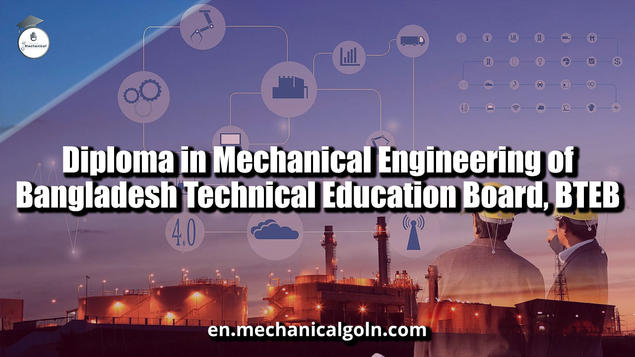 Diploma in Mechanical Engineering of Bangladesh Technical Education Board, BTEB
